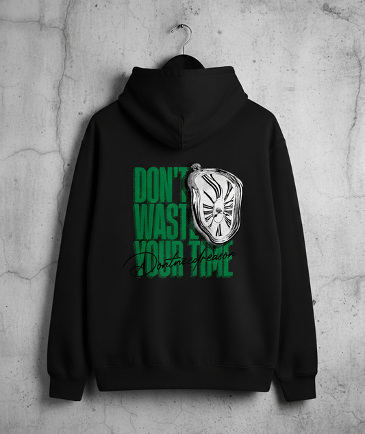 Don't Waste Time Printed Hoodies