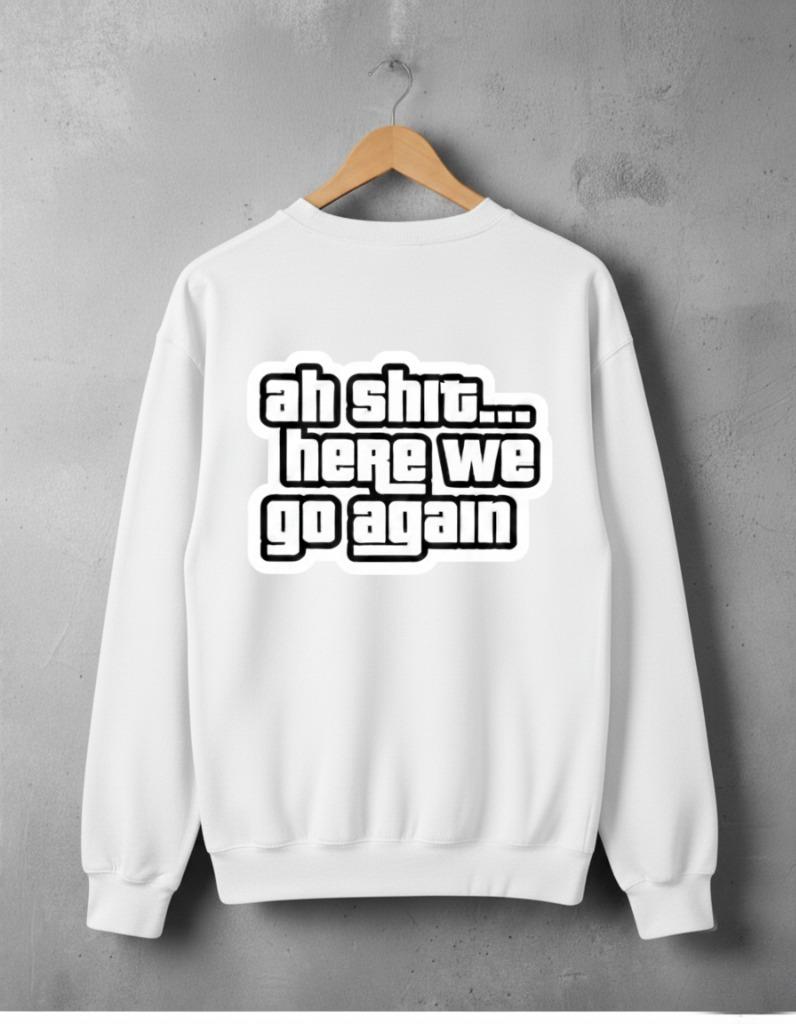 AH SHIT HERE WE GO AGAIN