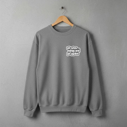 AH SHIT HERE WE GO AGAIN